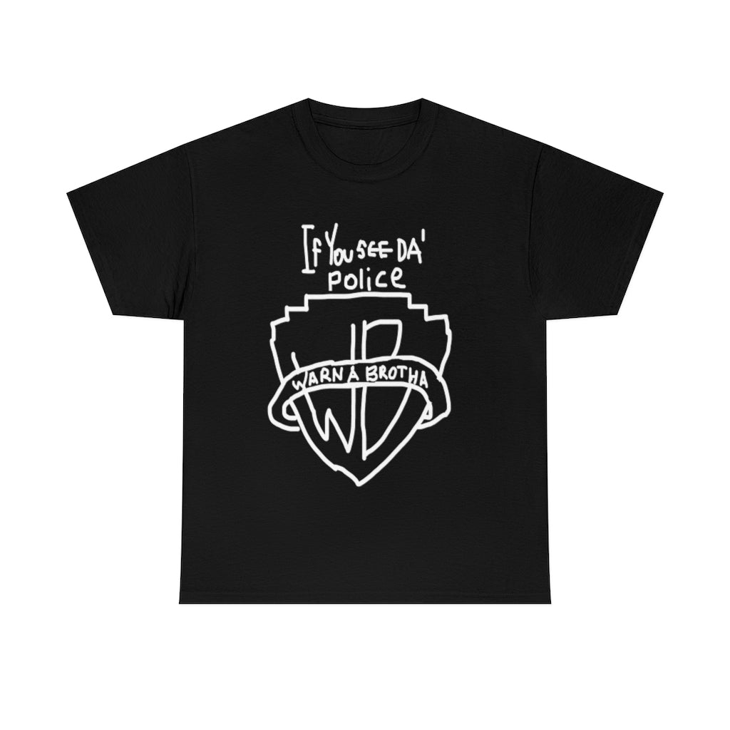 If You See Da Police Warn a Brotha Black T-Shirt