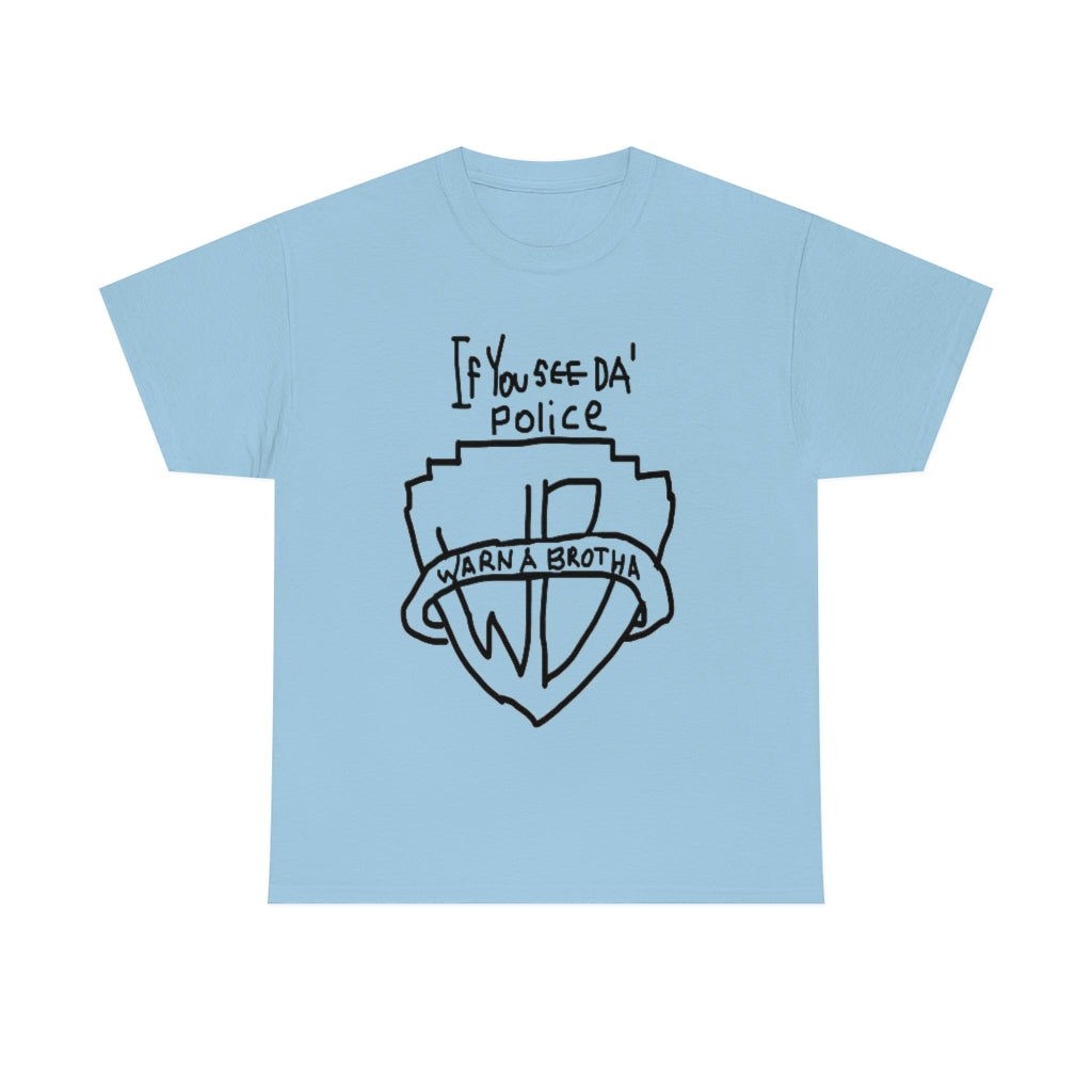 If You See Da Police Warn a Brotha Blue T-Shirt